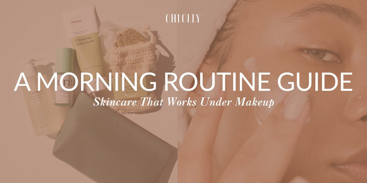 Morning skincare routine guide showcasing products that work smoothly under makeup.