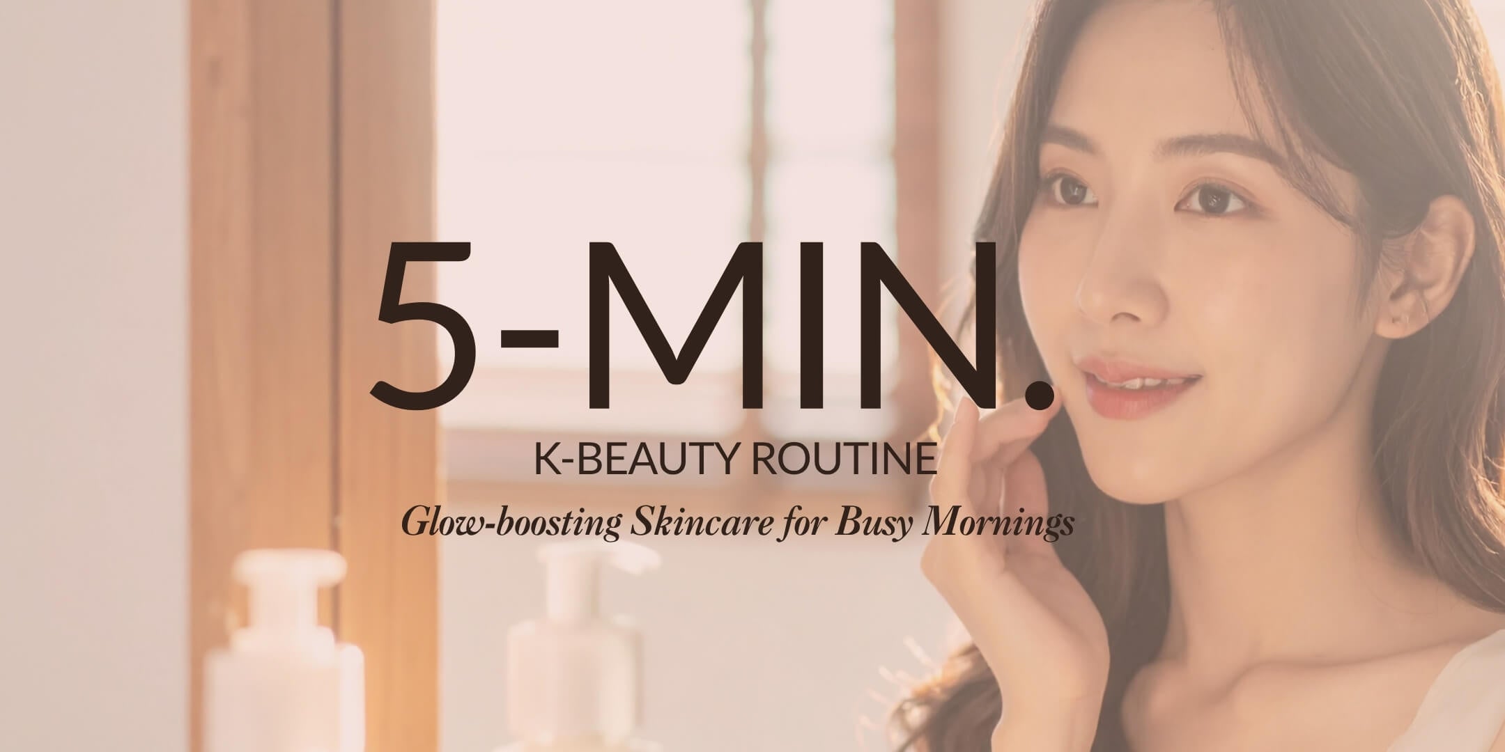 Woman applying glow-boosting skincare for a quick 5-minute K-beauty morning routine.