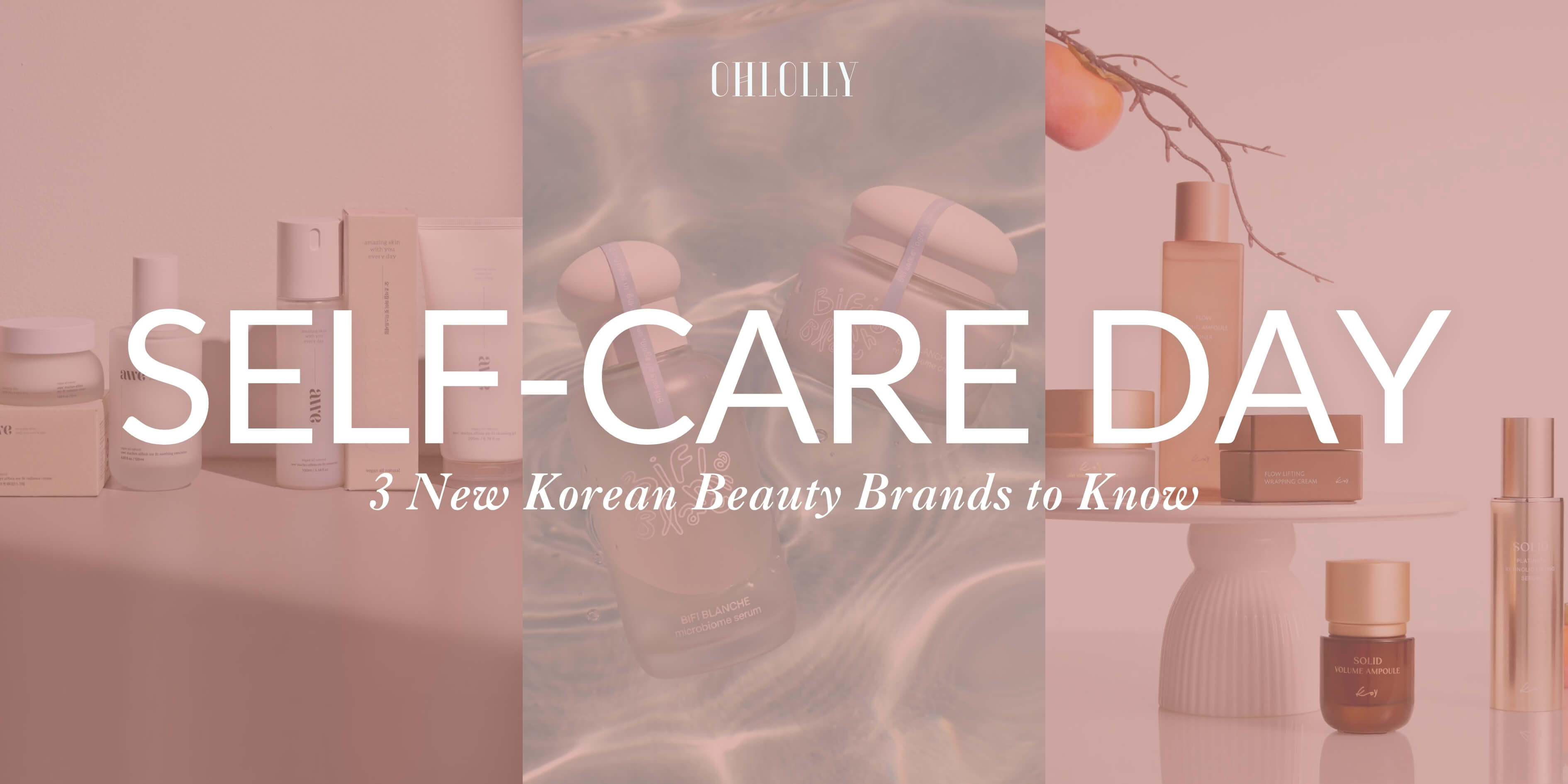 A soft pink banner for "Self-Care Day" featuring various Korean beauty products and a text that reads "3 New Korean Beauty Brands to Know."