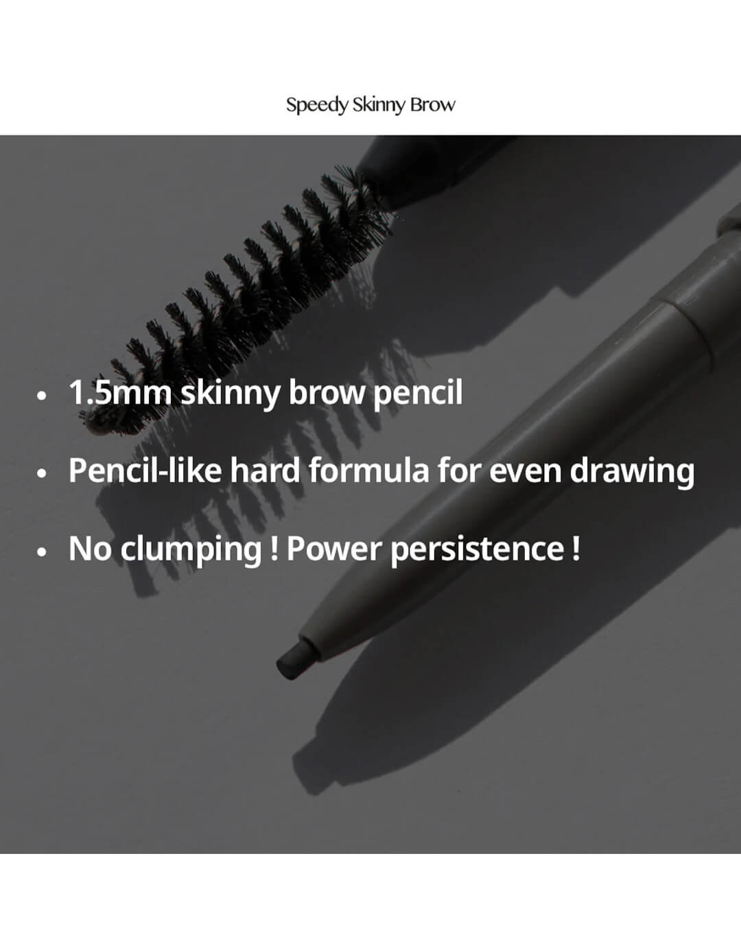 A dark, close-up studio shot of the Peripera Speedy Skinny Brow pencil and its spoolie brush, highlighting the extended 1.5mm ultra-slim tip. Text describes the features: '1.5mm skinny brow pencil,' 'Pencil-like hard formula for even drawing,' and 'No clumping! Power persistence!'