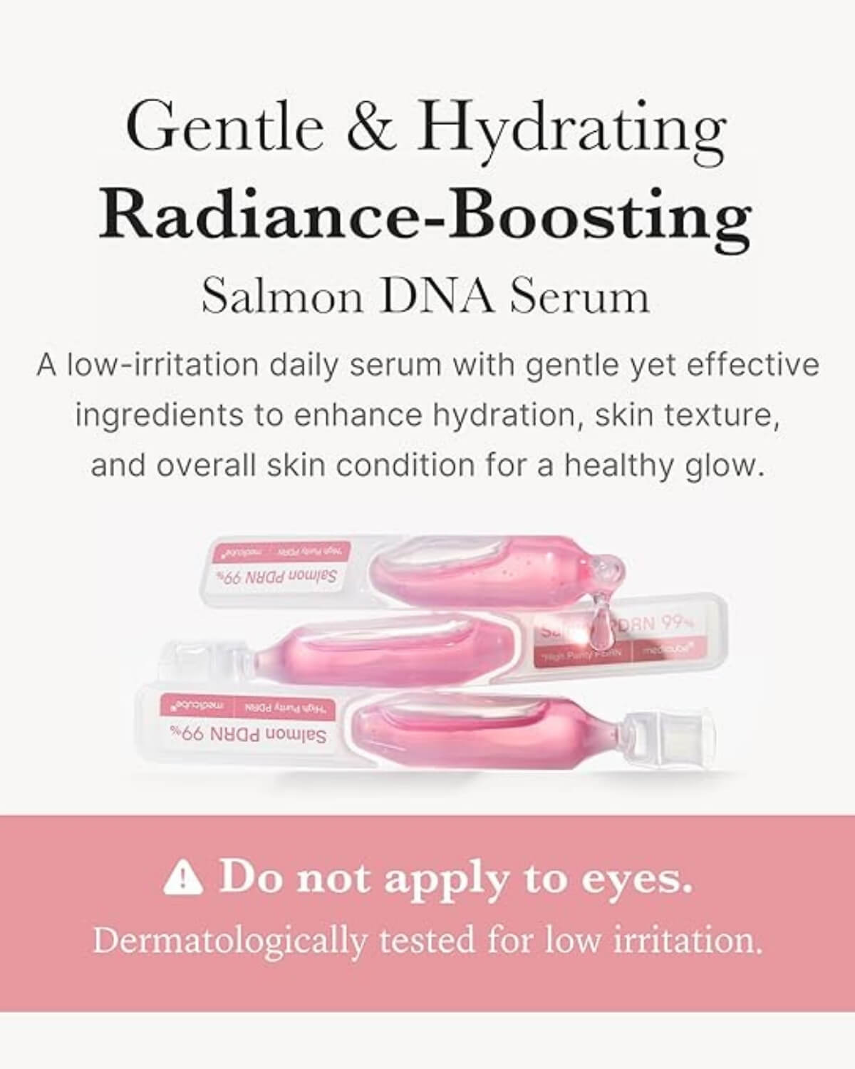 Medicube PDRN Pink One Day Serum, infographic saying gentle & hydrating radiance boosting Salmon DNA Serum, warning to not apply to eyes