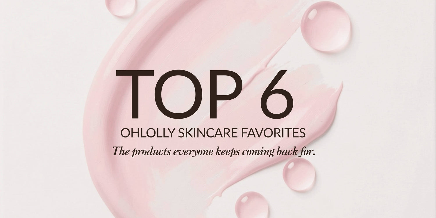"Top 6 Ohlolly Skincare Favorites: The products everyone keeps coming back for." over a pink cream smear and water droplets.