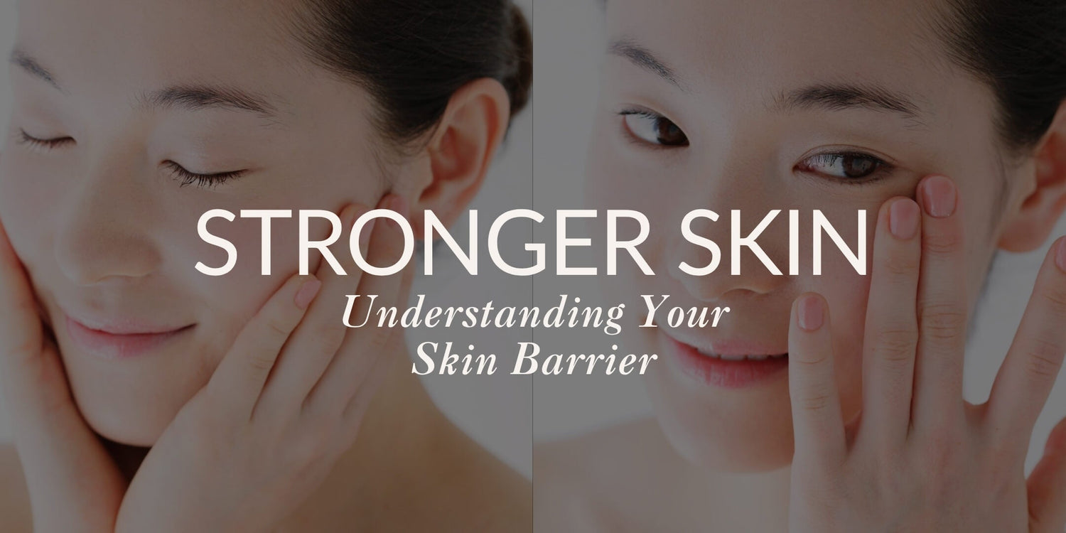 A close-up photograph of a woman in a split frame is shown, along with the text that reads "Stronger Skin: Understanding Your Skin Barrier.” 
