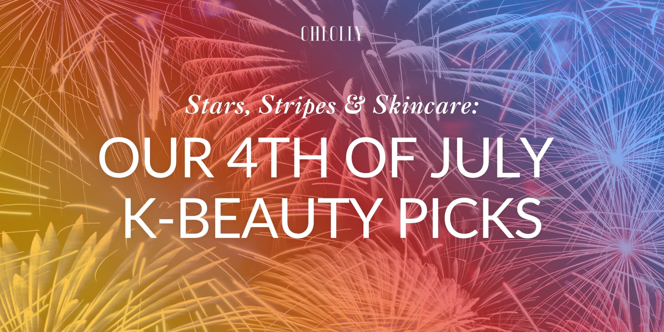 A banner featuring a colorful background of bursting fireworks with white text that reads "Stars, Stripes & Skincare: OUR 4TH OF JULY K-BEAUTY PICKS."