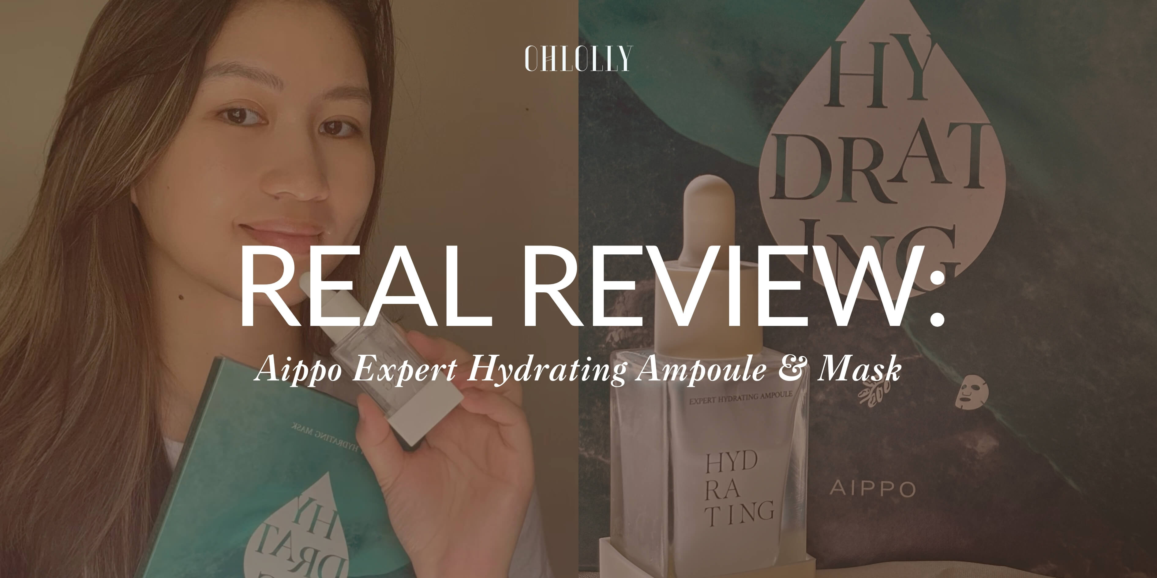 Ohlolly banner text reading Real Review: Aippo Expert Hydrating Ampoule and Mask, overlaying product photos.