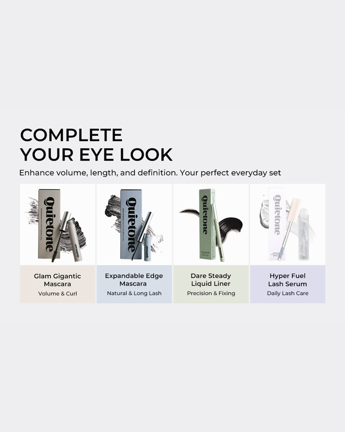Quietone eye collection featuring Expandable Edge Mascara, Glam Gigantic Mascara, liquid liner, and lash serum.