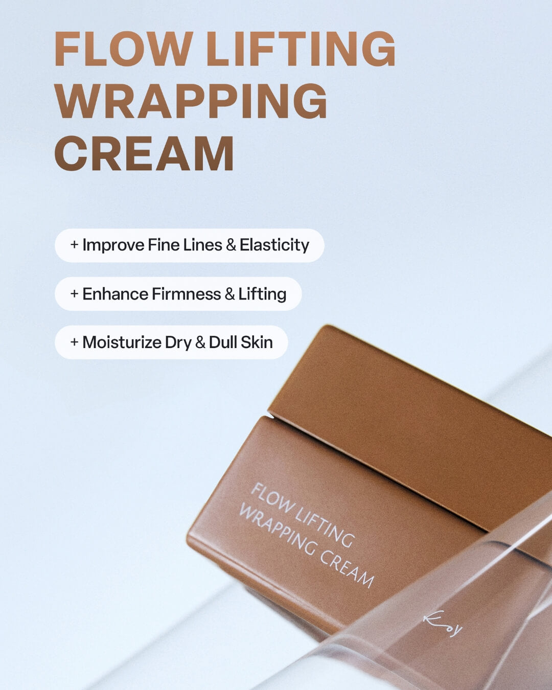 Koy Flow Lifting Wrapping Cream benefits: improves fine lines, enhances firmness, and moisturizes dry skin.
