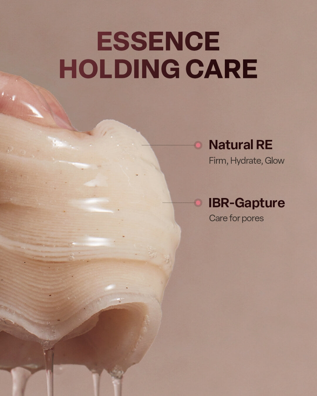 A hand squeezing a wet cotton pad to show the essence holding care benefits of Natural RE and IBR-Gapture.