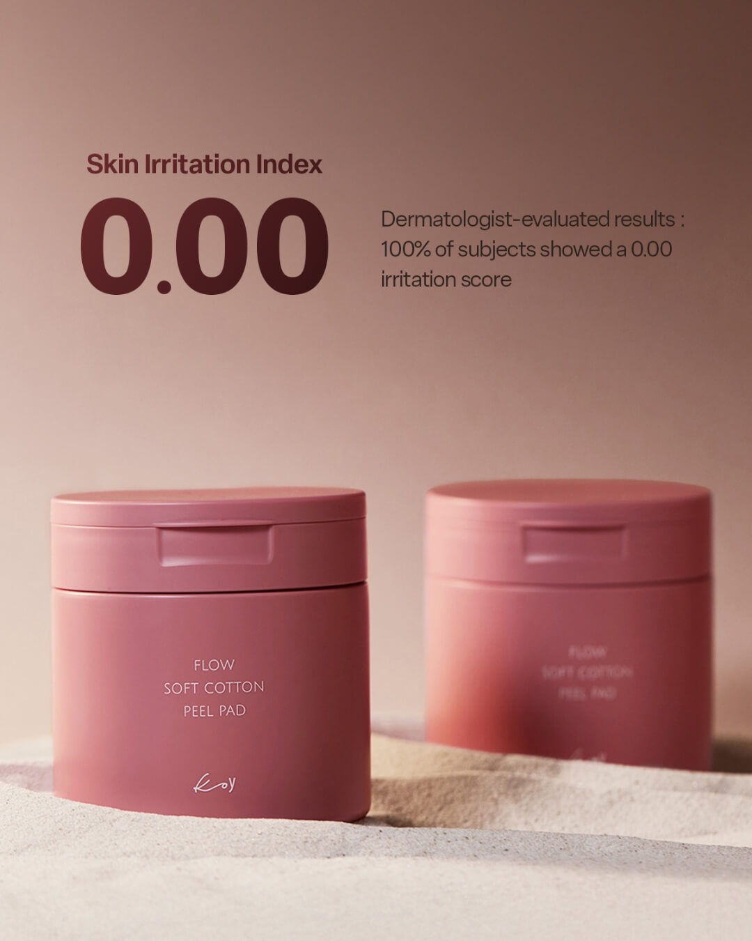 Two containers of Koy Flow Soft Cotton Peel Pad showcasing a dermatologist-evaluated 0.00 skin irritation index score.